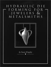Cover of: Hydraulic die forming for jewelers and metalsmiths by Susan Kingsley