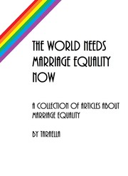 Cover of: The World Needs Marriage Equality Now: A collection of articles about marriage equality