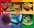 Cover of: A rainbow of animals