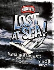 Cover of: Lost at sea: Tami Oldham Ashcraft's story of survival: (True Tales of Survival)