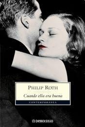 Cover of: Cuando ella era buena by Philip Roth, Tanya Eby