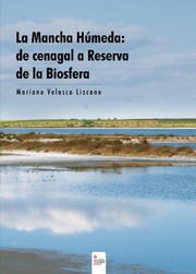 Cover of: La Mancha Húmeda: De cenagal a Reserva de la Biosfera