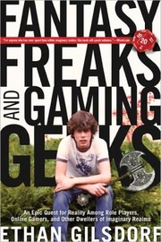 Fantasy Freaks and Gaming Geeks by Ethan Gilsdorf