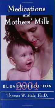 Cover of: Medications and Mother's Milk: A Manual of Lactational Pharmacology