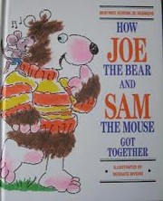 Cover of: How Joe the bear and Sam the mouse got together by Beatrice Schenk De Regniers, Beatrice Schenk De Regniers