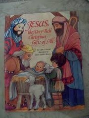 Cover of: Jesus, the very best Christmas gift of all | Cathi Trzeciak