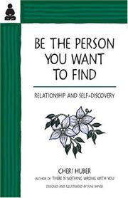Cover of: Be the person you want to find: relationship and self-discovery