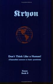 Cover of: Don't Think Like a Human: Channelled Answers to Basic Questions (Kryon Book 2)