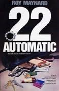 Cover of: .22 automatic | Roy Maynard