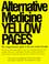 Cover of: Alternative Medicine Yellow Pages