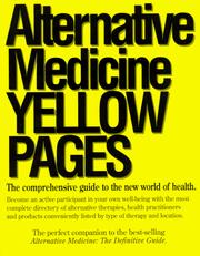 Cover of: Alternative medicine yellow pages: the comprehensive guide to the new world of health.