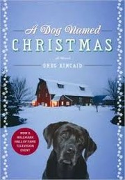 Cover of: A dog named Christmas by Gregory D. Kincaid
