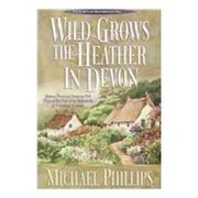 Cover of: Wild grows the heather in Devon by Michael R. Phillips