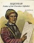 Cover of: Sequoyah, father of the Cherokee alphabet