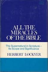 All the miracles of the Bible by Herbert Lockyer