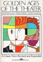 Cover of: Golden ages of the theater [by] Kenneth Macgowan [and] William Melnitz