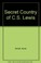 Cover of: The secretcountry of C.S. Lewis