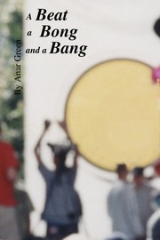 A Beat, a Bong, and a Bang by Anar Green