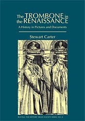 Cover of: The trombone in the Renaissance: a history in pictures and documents