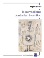 Cover of: Le surréalisme contre la révolution by Roger Vailland