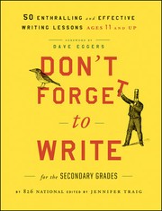 Cover of: Don't forget to write for the secondary grades by 826 National (Organization)