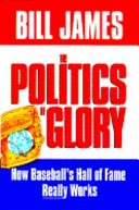 The politics of glory by Bill James, Bill James