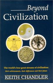 Cover of: Beyond Civilization: The World's Four Great Streams of Civilization  by Keith Chandler, Keith Chandler