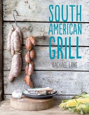 Cover of: South American Grill by by Rachael Lane.