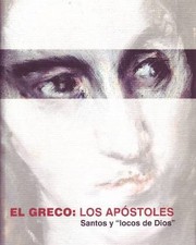 Cover of: El Greco : Los Apóstoles : Santos y "locos de Dios"