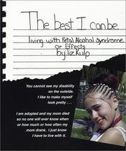 Cover of: The Best I Can Be: Living with Fetal Alcohol Syndrome-Effects