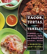 Tacos, Tortas, and Tamales by Roberto Santibañez