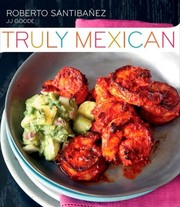 Truly Mexican by Roberto Santibañez