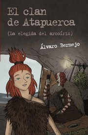 Cover of: El clan de Atapuerca. 2, La elegida del arcoíris 