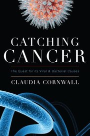 Cover of: Catching Cancer: the quest for its viral and bacterial causes