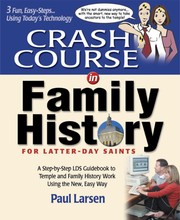 Crash course in family history for Latter-day Saints - First Edition by Paul Larsen