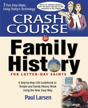 Cover of: Crash course in family history for Latter-day Saints: a step-by-step LDS guidebook to temple and family history work using the new, easy way