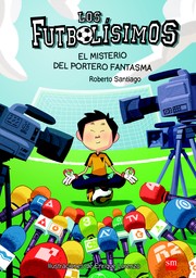 Cover of: El misterio del portero fantasma: Los futbolísimos, 3