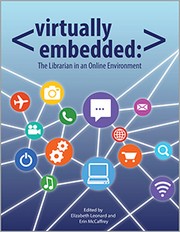 Cover of: Virtually Embedded: The Librarian in an Online Environment