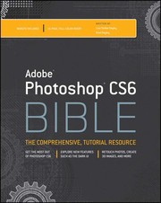 Cover of: Photoshop CS6 Bible: The Comprehensive, Tutorial Resource