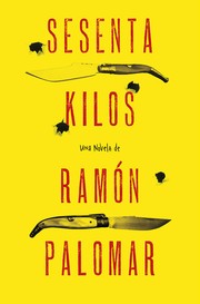 Sesenta kilos by Ramón Palomar