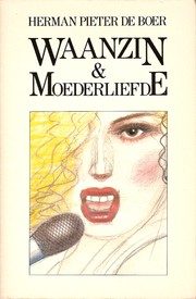 Cover of: Waanzin en moederliefde & Dorpsgeheimen by Herman Pieter de Boer