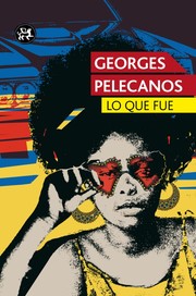 Cover of: Lo que fue by George P. Pelecanos