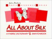 Cover of: All About Silk: A Fabric Dictionary & Swatchbook (Fabric Reference Series, Volume 1)