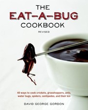 Cover of: The Eat-a-Bug Cookbook:: 40 Ways to Cook Crickets, Grasshoppers, Ants, Water Bugs, Spiders, Centipedes, and Their Kin