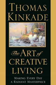 Cover of: The art of creative living: making every day a radiant masterpiece