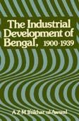 Cover of: The industrial development of Bengal, 1900-1939 | Professor A. Z. M. Iftikhar-ul-Awwal
