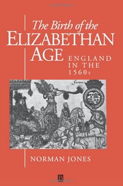 Cover of: The birth of the Elizabethan Age: England in the 1560s