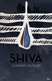 Shiva - Ultimate Outlaw by Sadhguru