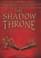 Cover of: The Shadow Throne