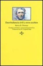 Desobediencia civil y otros escritos by Henry David Thoreau
